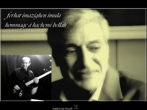 ►ferhat imazighen imula - hommage à hachemi bellali ⵣ