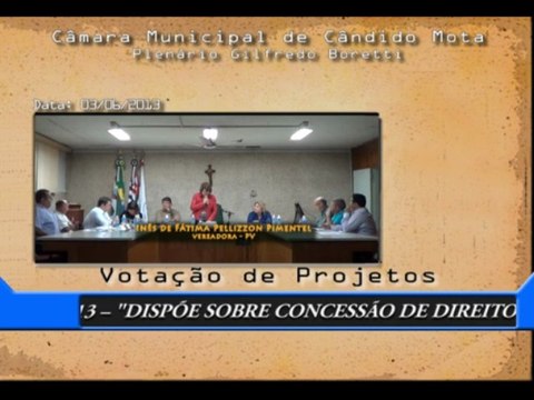 Data: 03/06/2013 - Sessão da Câmara de Cândido Mota - Votação de Projetos na Ordem do dia