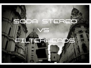 Dj GreeNuts - Soda Stereo vs Filterheads Mash Up