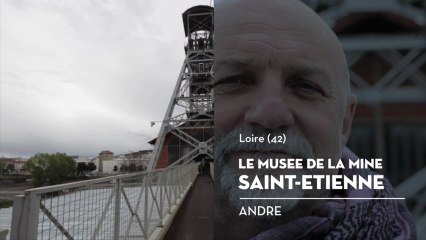 Musée de la mine, Saint-Etienne, le coup de cœur d'André - Bienvenue chez vous !