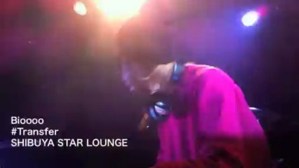 Bioooo - Transfer(Shibuya Star lounge Live)