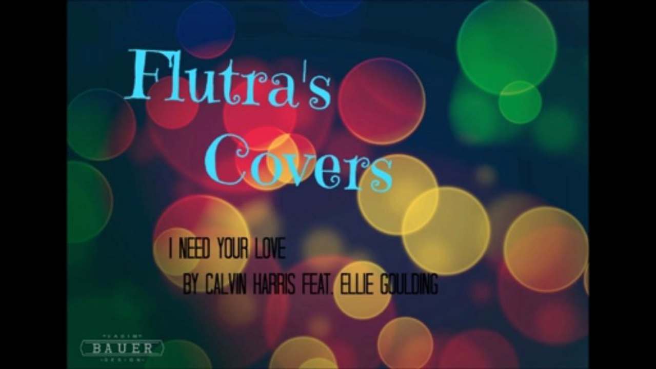 I need your Love (COVER)