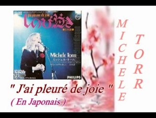 MICHELE TORR  "J'ai pleuré de joie"  EN JAPONAIS