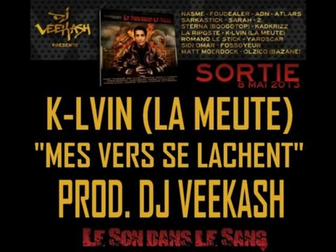 K-LVIN (LA MEUTE) - MES VERS SE LACHENT (PROD. DJ VEEKASH)