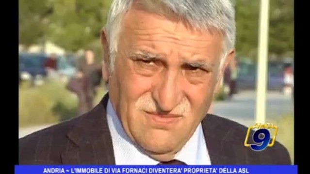 Andria | L'immobile di via Fornaci diventerà proprietà della ASL