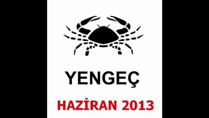 YENGEÇ Burcu - Haziran 2013 Aylık Yorumu - www.BilincOkulu.com