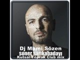 Soner Sarıkabadayı - Kutsal Toprak Dj Mami Sözen (Club Mix)