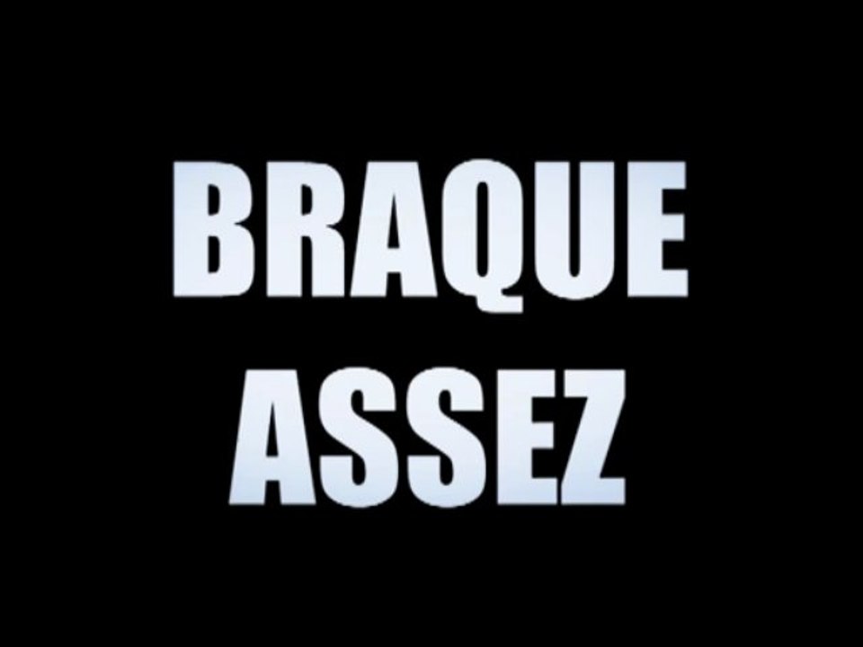 TEASER 3 Braque Assez