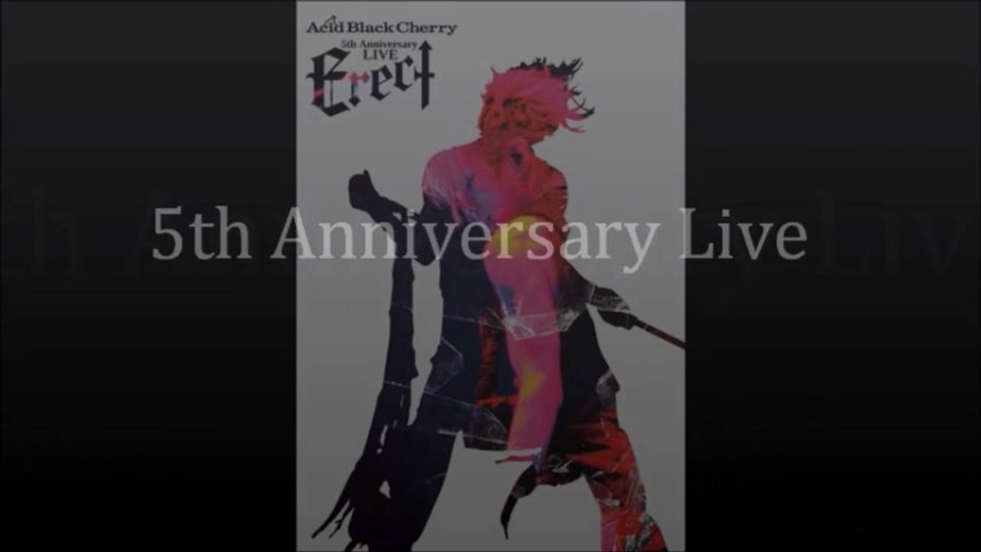Acid Black Cherry 5th Anniversary Live Erect Un Official Trailer 動画 Dailymotion