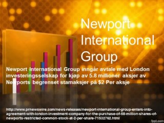 Newport International Group inngår avtale med London investeringsselskap