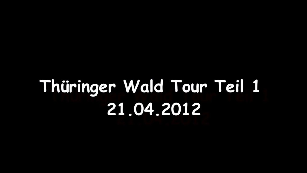 Thüringer Wald Tour 21.04.2012 Teil 1