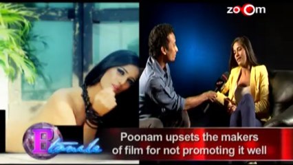 Poonam Pandey upsets the makers of film for not promoting it well