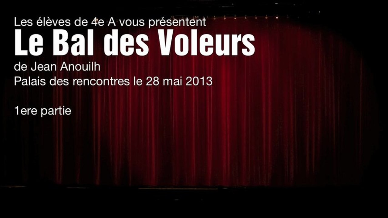 Le Bal des Voleurs de Jean Anouilh (1/2) - collège Fernand GREGH