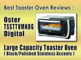 Oster TSSTTVMNDG Digital Large Capacity Toaster Oven : Best Toaster Oven Reviews