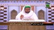 Pyare Aqa ke Pyare Akhlaq - Huzoor ki Duniya se Be Raghbati (Ep-12) - Mufti Qasim Attari