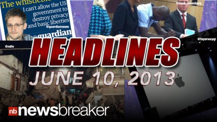 NewsBreaker Headlines for Monday, June 10, 2013