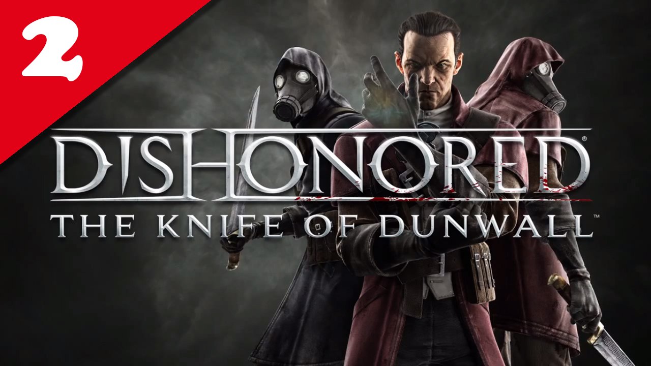 La lame de Dunwall [Dishonored DLC] - 02/ Politique d’expropriation