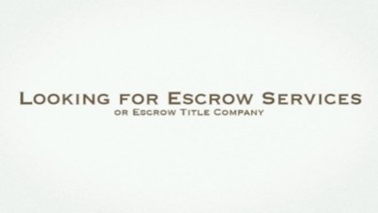 escrow services & escrow title company