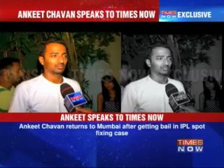 I will come out clean: Ankeet Chavan