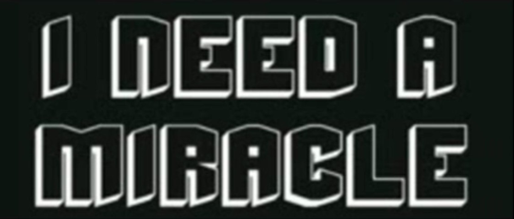 I need a miracle ( Donk )