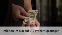 Deutschland: Inflation im Mai auf 1,5 Prozent gestiegen