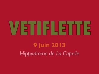 VETIFLETTE 2013 : comme sur des roulettes