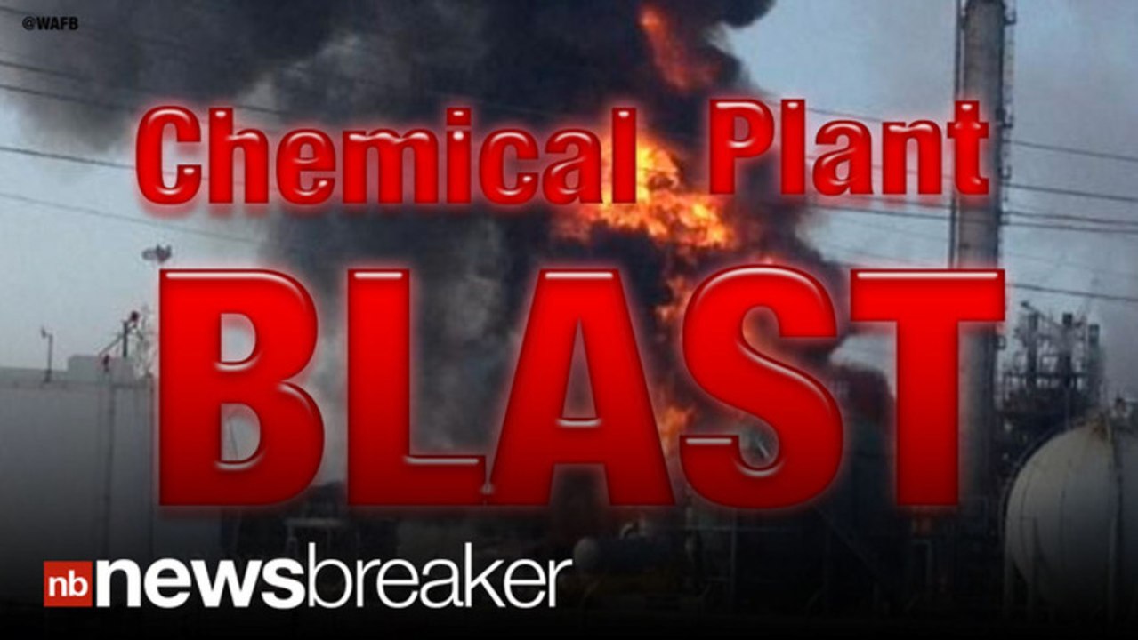 BREAKING: Explosion, Fire at Chemical Plant; Possible Injuries