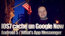 freshnews #456 Gooogle Now dans IOS7, Android 5, What's App (14/06/13)