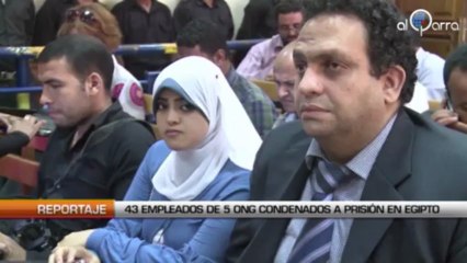 43 empleados de 5 ONG condenados a prisión en Egipto