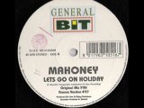 Mahoney - Lets Go On Holiday (Original Mix)