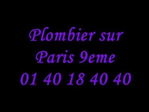 Plombier sur Paris 9eme : 01 40 18 40 40 plomberie