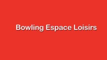 Bowling Espace Loisirs