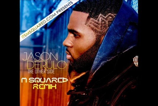 The Other Side Jason Derulo - M Squared Remix