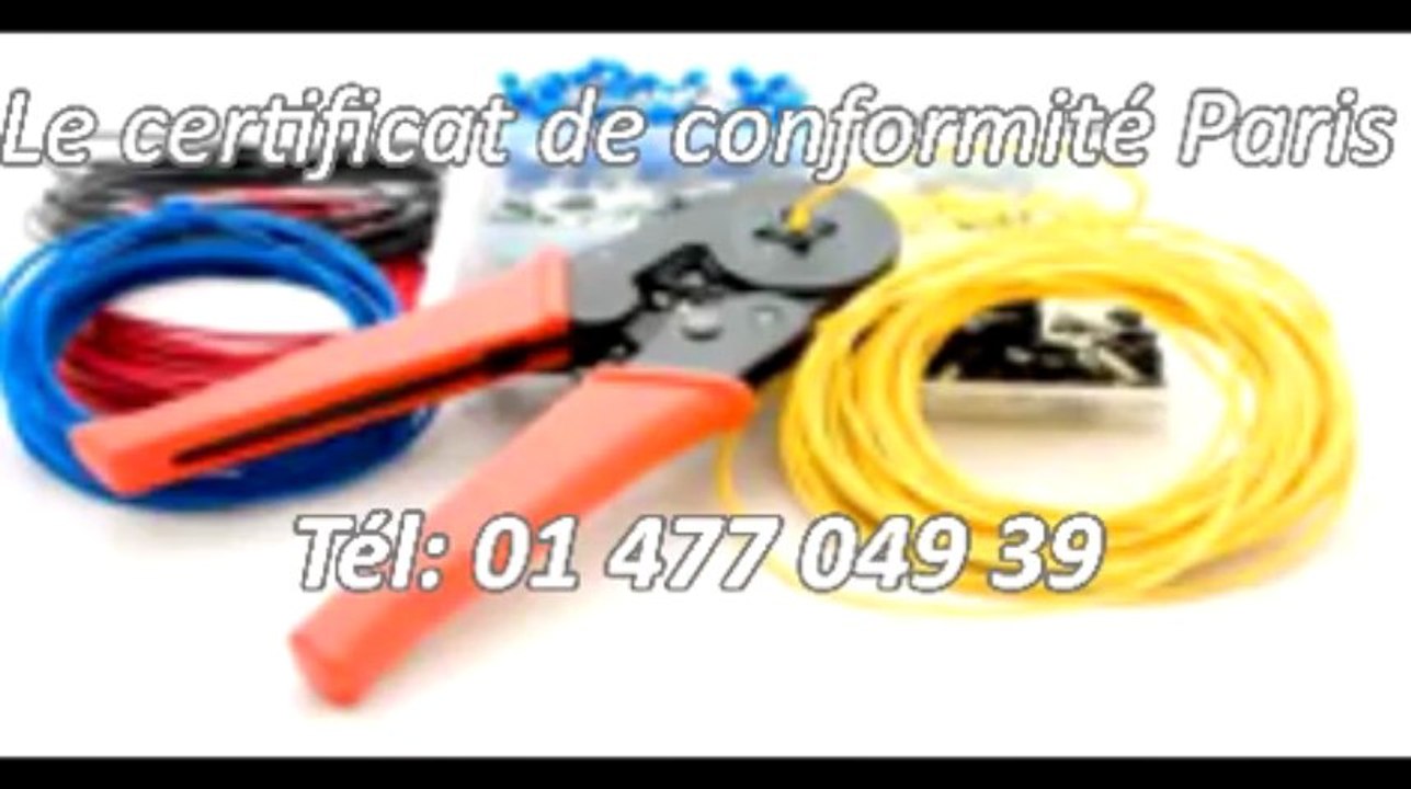 Le certificat de conformité Tél: 01 477 049 39