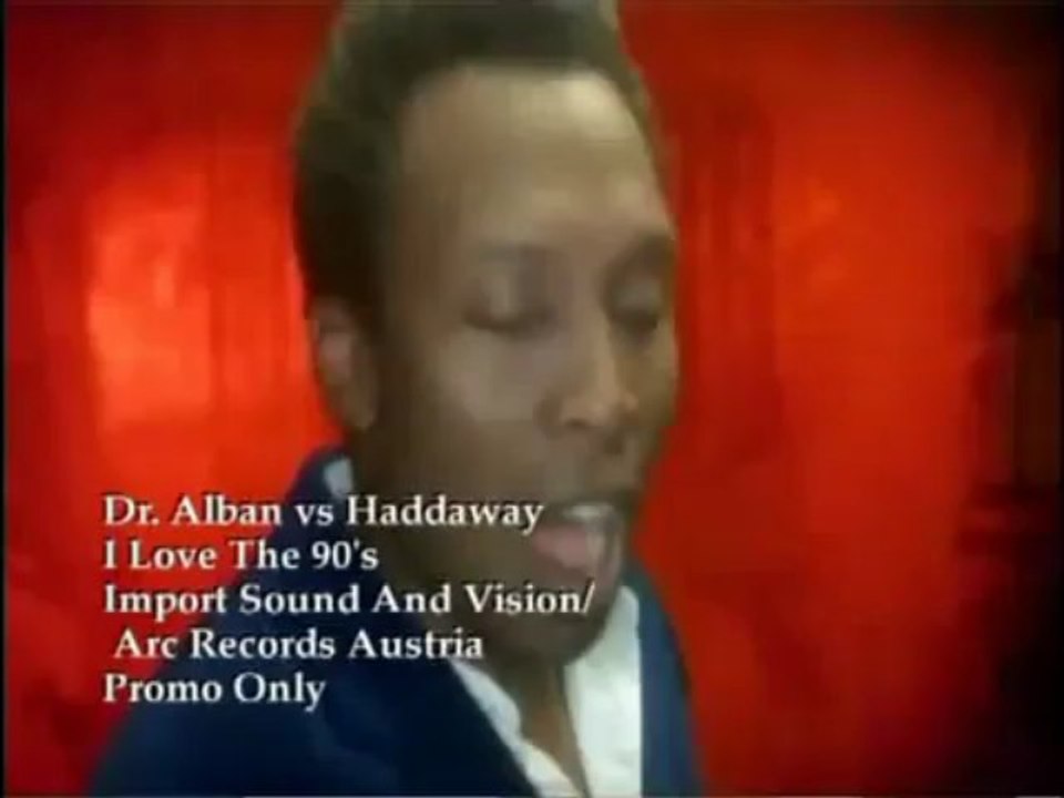 Dr. Alban vs. Haddaway - I Love The 90's (Sun Kidz Extended Video Mix)