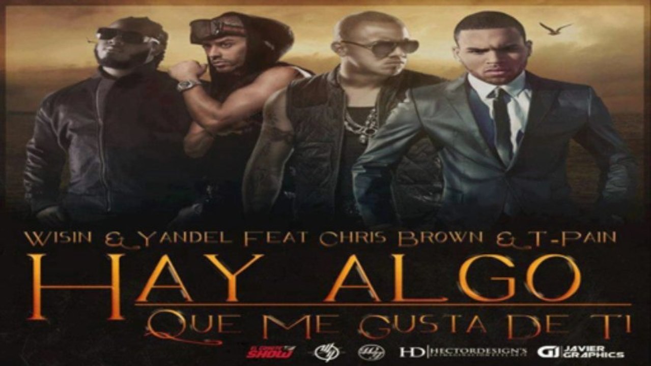[ DOWNLOAD MP3 ] Wisin & Yandel - Algo Me Gusta De Ti (feat. Chris Brown & T-Pain)