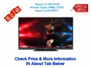 #() Best Buying Sharp LC-60LE650 60-inch Aquos 1080p 120Hz Smart LED HDTV Best Price#+