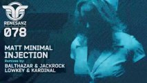 Matt Minimal - Injection (Balthazar & JackRock Remix) [Renesanz]
