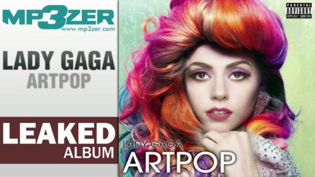 Lady Gaga ARTPOP Full Album LEAKED [ mp3zer.com]