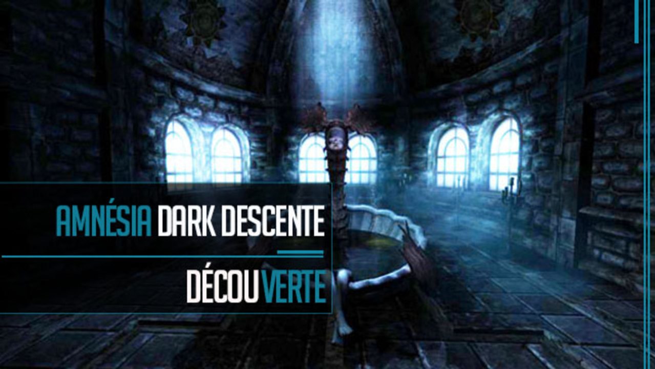 Découverte // Amnésia The Dark Descent "Folie virtuelle"