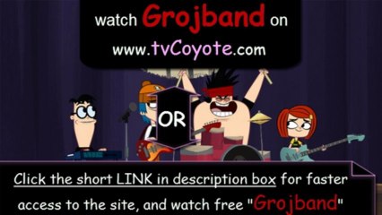 Grojband Season 1 Episode 6 - Monster of Rock - Full Episode - HQ -