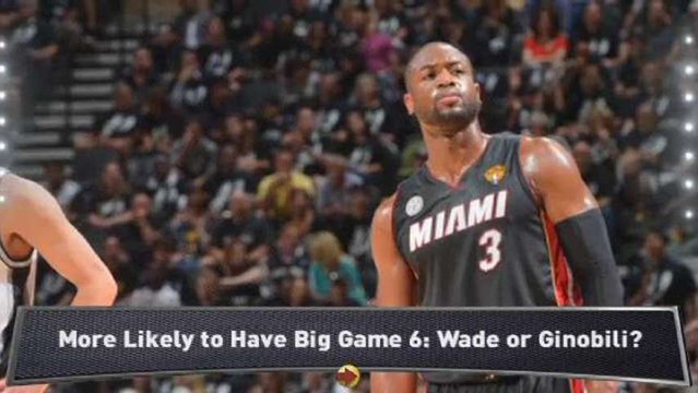 Better Finals Game 6: Wade or Ginobili?
