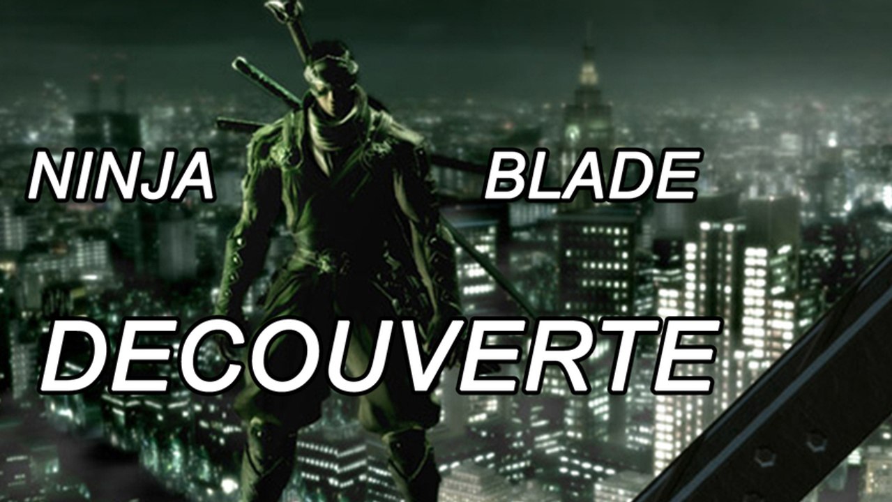 (Vidéo découverte) Ninja Blade PC