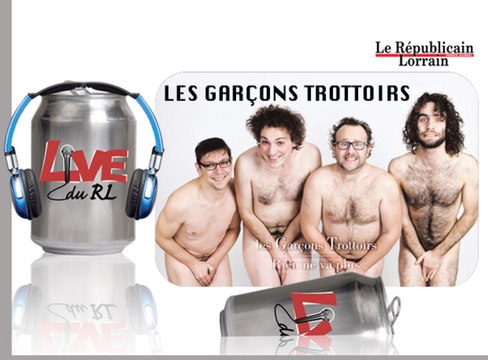 Les Garçons Trottoirs, Chuis pas beau , Live du RL