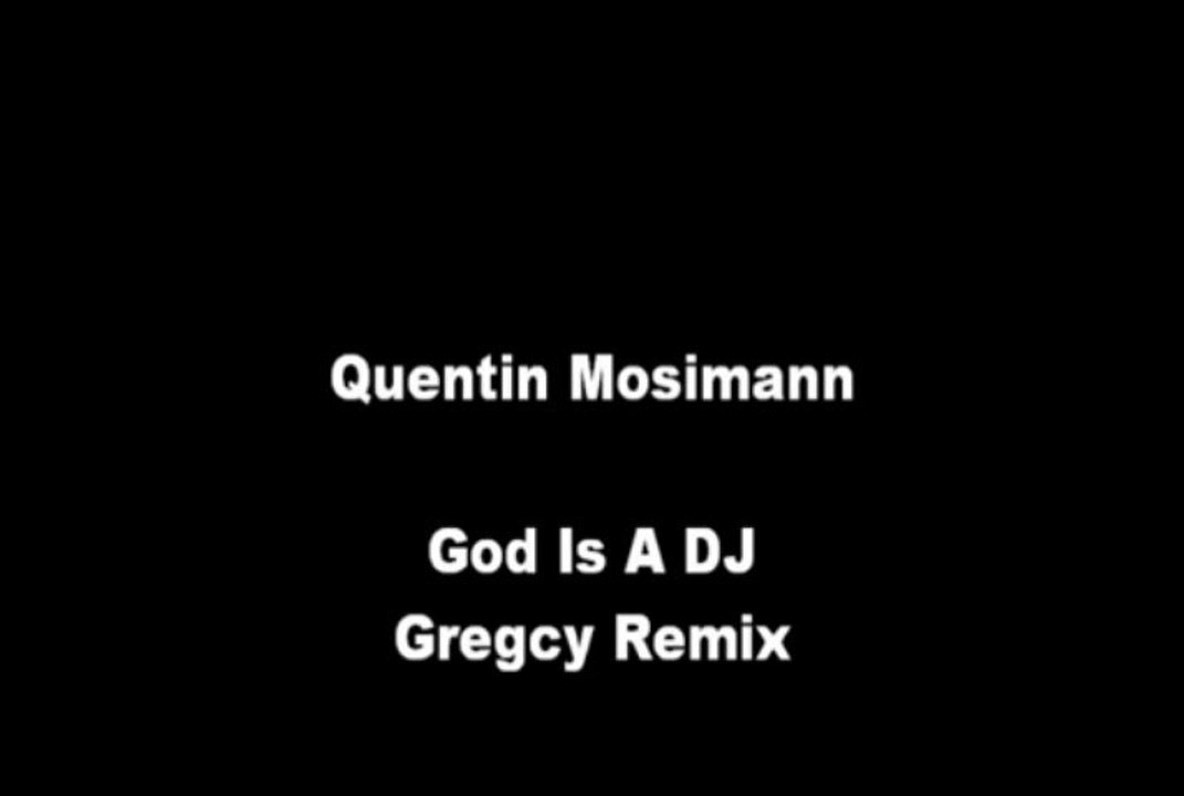 Quentin Mosimann - God Is A DJ (Gregcy Remix radio edit) - YouTube