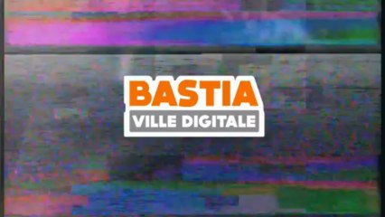 Bastia Ville Digitale - retours sur l'édition 2012