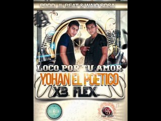 loco por tu amor - XB FLEX & YOHAN