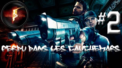 Resident Evil 5 [31] Perdu Dans Les Cauchemars (2/2)