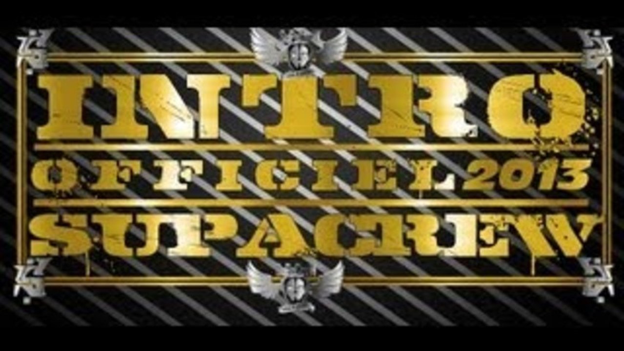 Introduction & Outro Officiel Supacrew [2013]