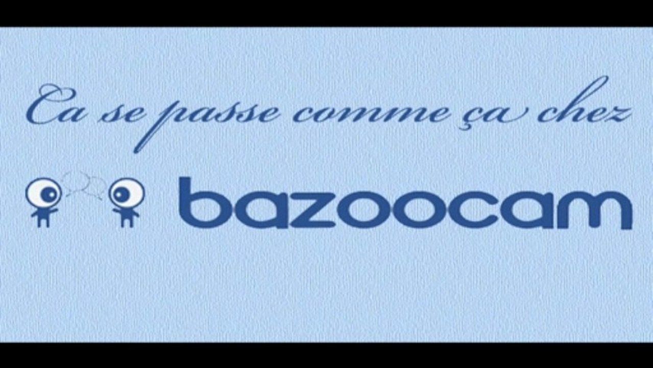 Ca se passe comme ça chez Bazoocam #03